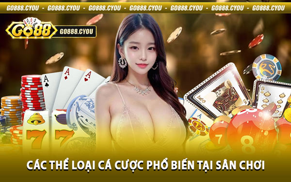 Các Thể Loại Cá Cược Phổ Biến Tại Sân Chơi